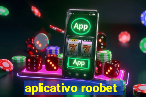 aplicativo roobet